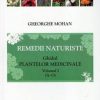 Remedii naturiste. Ghidul plantelor medicinale  - Vol. 1