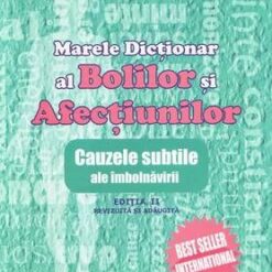 Marele Dictionar al Bolilor si Afectiunilor