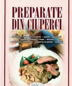 Preparate culinare din ciuperci