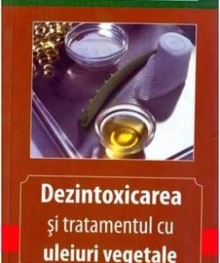 Dezintoxicarea si tratamentul cu uleiuri vegetale