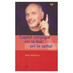 Cuplul conjugal ori la bal, ori la spital