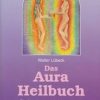 Das Aura Heilbuch - lb. Germana