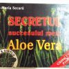 Secretul succesului meu aloe vera