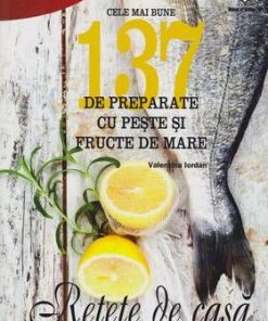 137 de preparate cu peste si fructe de mare