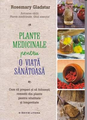 Plante medicinale pentru o viata sanatoasa