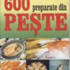 600 preparate din peste