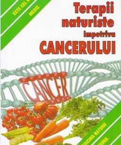 Terapii naturiste impotriva cancerului