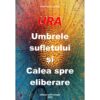 URA - Umbrele sufletului și Calea spre eliberare