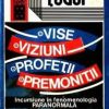 Vise, viziuni, profetii, premonitii