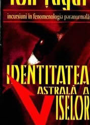 Visul profetic. Premonitia si alte fenomene paranormale