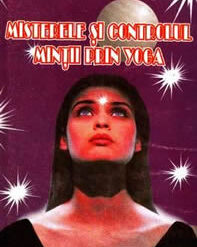 Misterele si controlul mintii prin Yoga