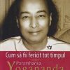 Cum sa fii fericit tot timpul