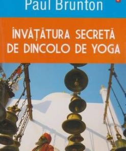 Invatatura secreta de dincolo de Yoga