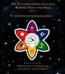 Philosophie und Praxis des integralen advaita Yoga I+II