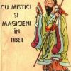 Cu mistici si magicieni in Tibet