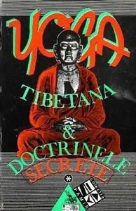 Yoga tibetana si Doctrinele secrete - I + II