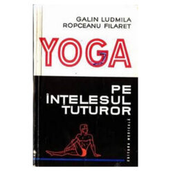 Yoga pe intelesul tuturor