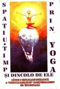 Spatiu - Timp si dincolo de ele prin Yoga